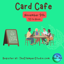 Load image into Gallery viewer, November 2024 Card Cafe - In Person
